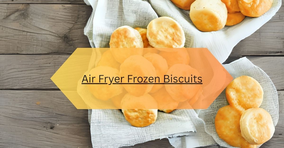 Air Fryer Frozen Biscuits